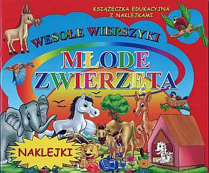 Młode zwierzęta wesołe wierszyki z naklejkami
