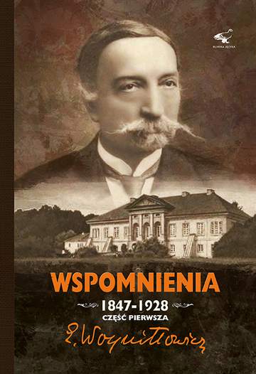 Wspomnienia 1847-1928 Tom 1