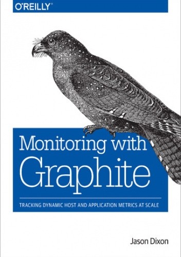 Monitoring with Graphite. Tracking Dynamic Host and Application Metrics at Scale