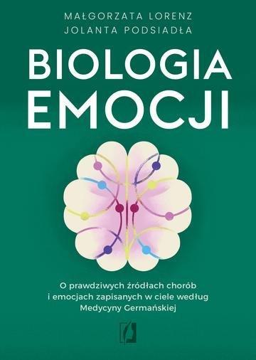 Okładka: Biologia emocji. O prawdziwych źródłach chorób i emocjach zapisanych w ciele według Medycyny Germańskiej