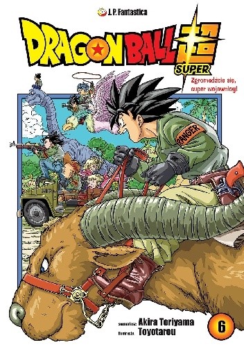 Dragon Ball Super #6: Zgromadźcie się, super wojownicy!
