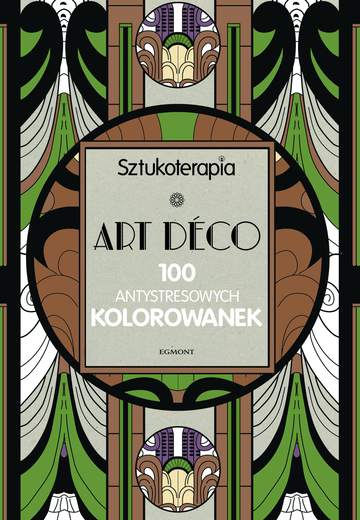 Art deco 100 antystresowych kolorowanek