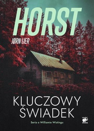 Okładka: Kluczowy świadek. Seria o komisarzu Williamie Wistingu. Tom 1 wyd. 2