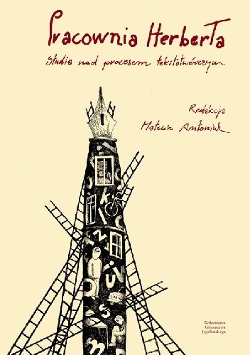 Pracownia Herberta. Studia nad procesem tekstotwórczym