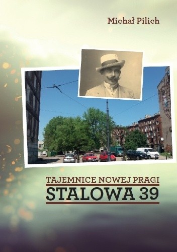 Tajemnice Nowej Pragi. Stalowa 39