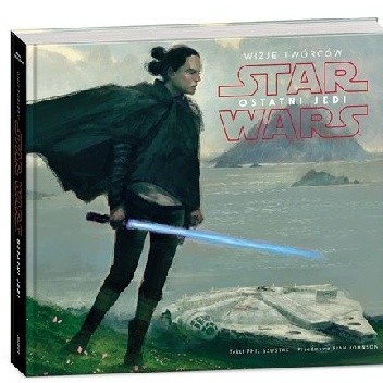 Wizje twórców Star Wars: Ostatni Jedi