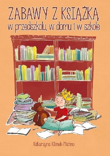 Zabawy z książką w przedszkolu, w domu i w szkole