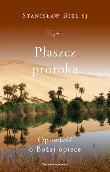 Płaszcz proroka. Opowieść o Bożej opiece