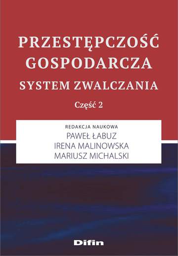 Przestępczość gospodarcza. System zwalczania. Część 2