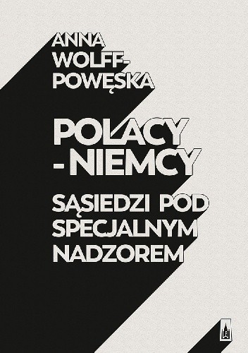 Polacy-Niemcy. Sąsiedzi pod specjalnym nadzorem