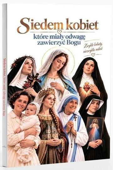 Okładka: Siedem kobiet, które miały odwagę zawierzyć Bogu