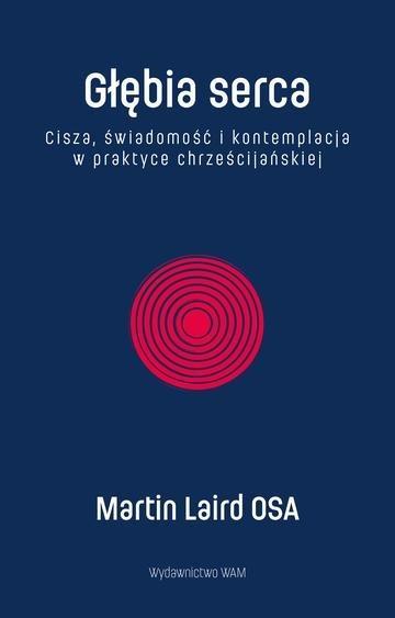 Okładka: Głębia serca. Cisza, świadomość i kontemplacja w praktyce chrześcijańskiej wyd. 2
