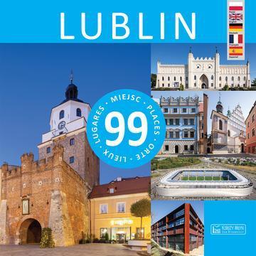 Lublin — 99 miejsc. 99 Places / 99 Orte / 99 Lieux / 99 Lugares. 99 miejsc