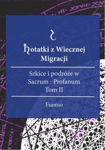 Notatki z Wiecznej Migracji. Tom 2