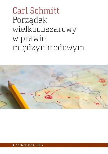 Porządek wielkoobszarowy w prawie międzynarodowym z zakazem interwencji dla sił obcych danemu obszarowi. Przyczynek do pojęcia Rzeszy w prawie międzynarodowym