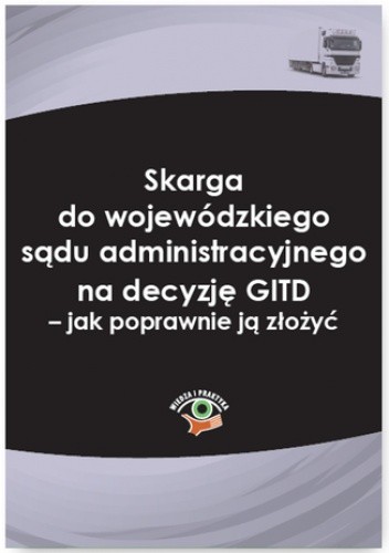 Skarga do wojewódzkiego sądu administracyjnego na decyzję GITD - jak poprawnie ją złożyć