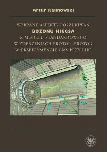 Wybrane aspekty poszukiwań bozonu Higgsa z Modelu Standardowego w zderzeniach proton-proton w eksperymencie CMS przy LHC
