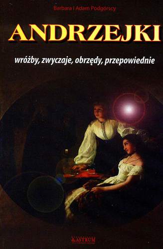 Andrzejki wróżby zwyczaje obrzędy przepowiednie wyd. 2