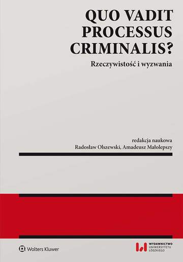 Quo vadit processus criminalis? Rzeczywistość i wyzwania
