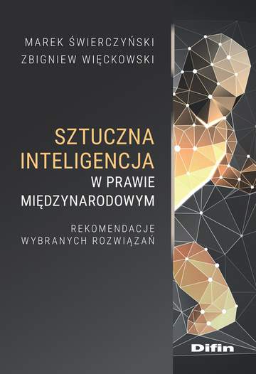 Sztuczna inteligencja w prawie międzynarodowym. Rekomendacje wybranych rozwiązań