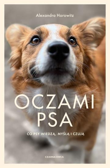 Okładka: Oczami psa. Co psy widzą, czują i wiedzą