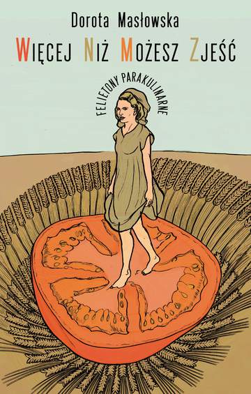 Więcej niż możesz zjeść felietony parakulinarne