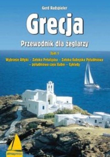 Grecja. Przewodnik dla żeglarzy Alma-Prss  Tom 1