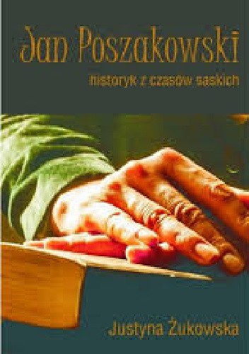 Jan Poszakowski  - historyk z czasów saskich