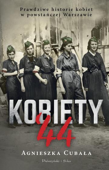 Kobiety`44. Prawdziwe historie kobiet w powstańczej Warszawie