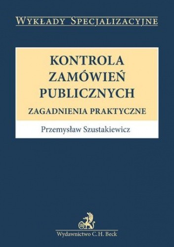 Kontrola zamówień publicznych. Zagadnienia praktyczne