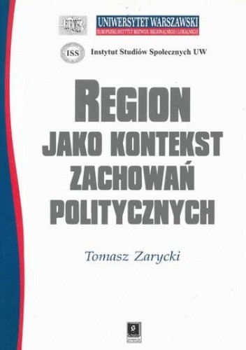 REGION JAKO KONTEKST ZACHOWAŃ POLITYCZNYCH