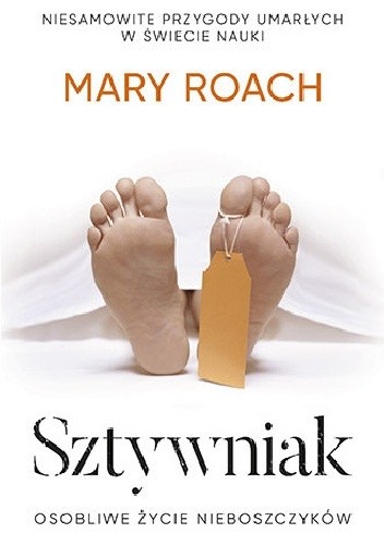 Sztywniak. Osobliwe życie nieboszczyków