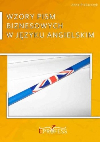 Wzory Pism Biznesowych w Języku Angielskim