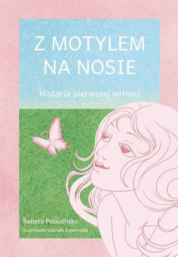 Z motylem na nosie. Historia pierwszej miłości
