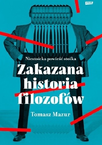 Zakazana historia filozofów. Niestoicka powieść stoika.