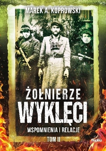 Żołnierze Wyklęci. Wspomnienia i relacje tom 2
