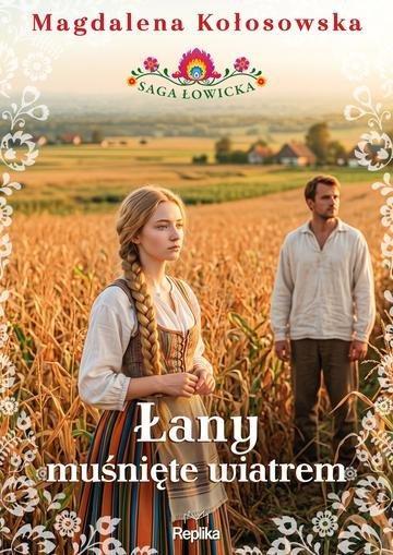 Okładka: Łany muśnięte wiatrem. Saga łowicka. Tom 3