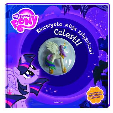 Niezwykła misja księżniczki celestii My Little Pony