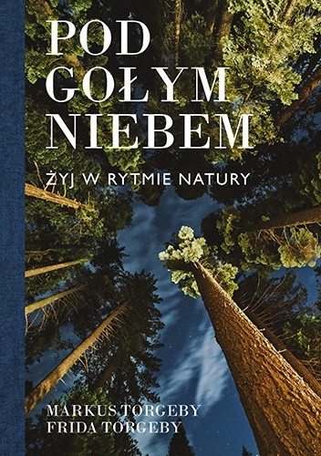 Pod gołym niebem. Żyj w rytmie natury
