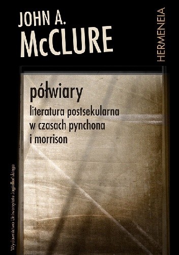 Półwiary. Literatura postsekularna w czasach Pynchona i Morrison