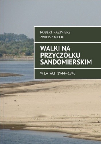 Walki na przyczółku sandomierskim.