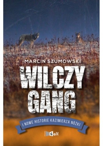 Wilczy gang i nowe historie Kazimierza Nóżki