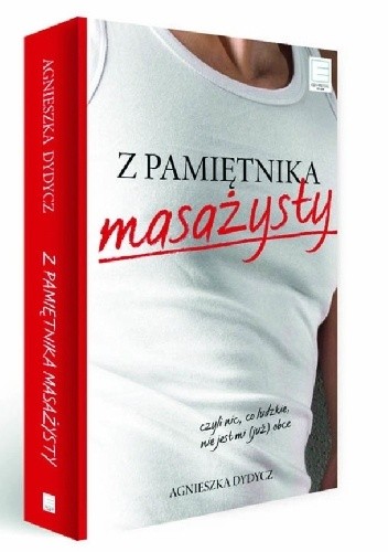 Z pamiętnika masażysty, czyli nic, co ludzkie, nie jest mi (już) obce