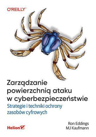 Zarządzanie powierzchnią ataku w cyberbezpieczeństwie. Strategie i techniki ochrony zasobów cyfrowych