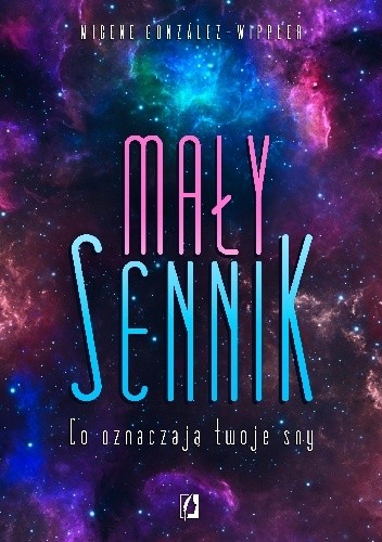 Mały sennik. Co oznaczają twoje sny