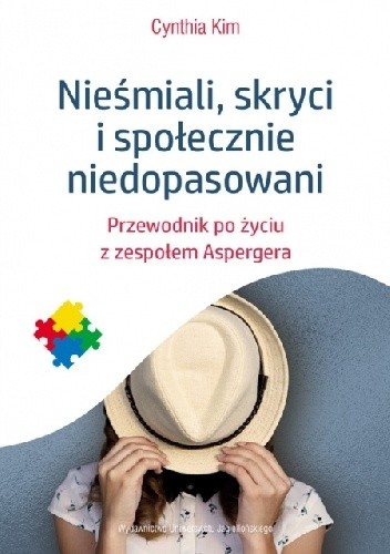Nieśmiali, skryci i społecznie niedopasowani. Przewodnik po życiu z zespołem Aspergera