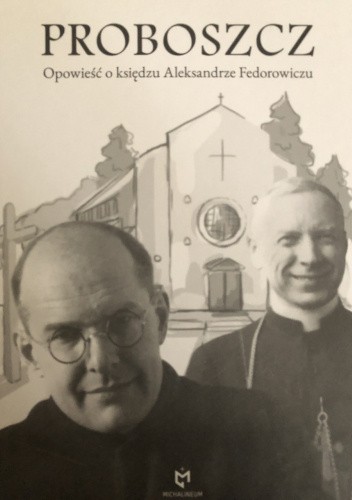 Proboszcz, Opowieść o księdzu Aleksandrze Fedorowiczu