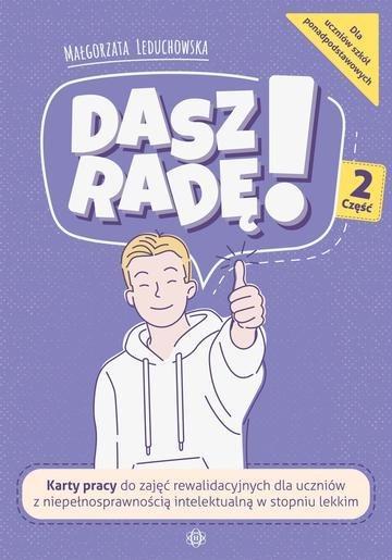 Okładka: Dasz radę! część 2 karty pracy do zajęć rewalidacyjnych dla uczniów z niepełnosprawnością intelektualną w stopniu lekkim