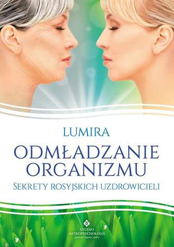 Odmładzanie organizmu sekrety rosyjskich uzdrowicieli