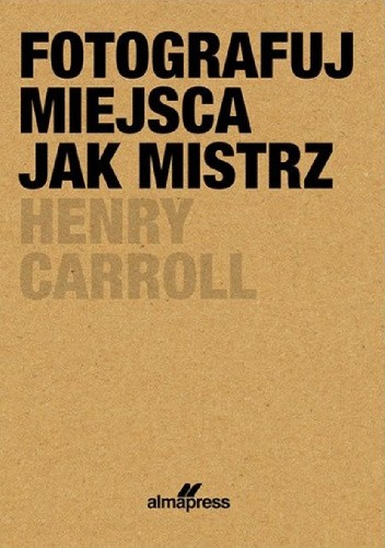 Fotografuj miejsca jak mistrz